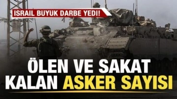 İsrail'e darbe üstüne darbe! Ölen ve sakat kalan asker sayısı