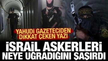 İsrailli muhabir yazdı: Hamas'ın tünelleri İsrail askerlerini şaşkına çevirdi