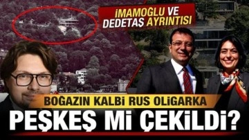 İstanbul Boğazı'nın kalbi Rus oligarka peşkeş mi çekildi? İmamoğlu ve Dedetaş detayı