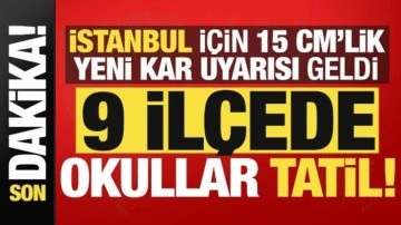 İstanbul'da okullar tatil mi? 9 ilçeden tatil haberi! Meteoroloji'den yeni uyarı geldi...