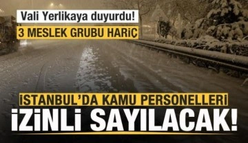 İstanbul'da kamu personelleri izinli sayılacak! 3 meslek grubu hariç!