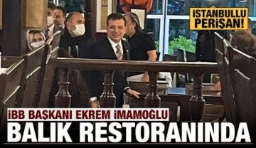 İstanbullu perişan halde: İBB Başkanı İmamoğlu balık restoranında
