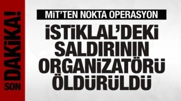 İstiklal Caddesi'ndeki saldırının organizatörü öldürüldü