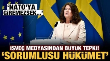 İsveç medyasından büyük tepki: NATO'ya giremezsek...