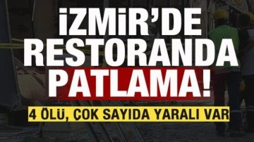 İzmir'de restoranda patlama: 4 kişi hayatını kaybetti, en az 20 yaralı var