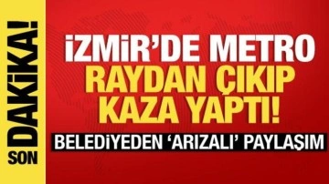 İzmir'de raydan çıkan metro duvara çarptı