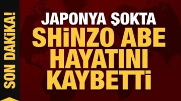 Japonya Eski Başbakanı Shinzo Abe hayatını kaybetti