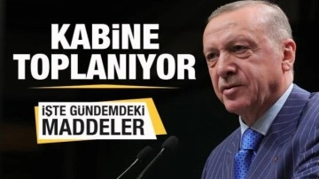 Kabine toplanıyor! İşte gündemdeki maddeler