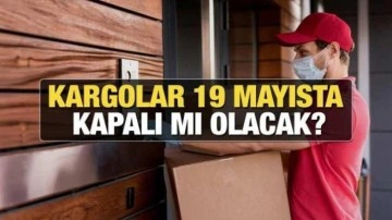 Kargolar 19 Mayıs'ta açık mı olacak? MNG, Yurtiçi, Aras, Sürat, PTT kargo çalışma saatleri!