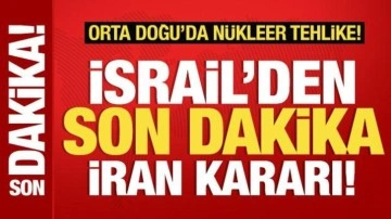 Katil İsrail'den İran kararı! Orta Doğu'da nükleer tehlike! Son dakika gelişmesi