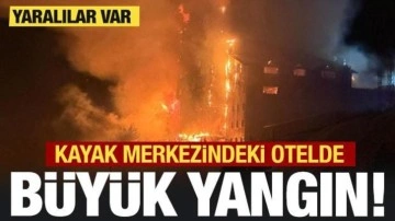 Kayak merkezindeki otelde büyük yangın: Yaralılar var