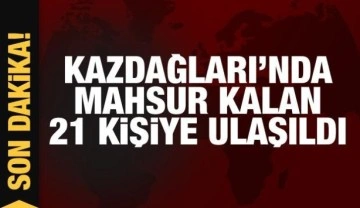 Kazdağları'nda 17 askeri personel ile 4 belediye çalışanına ulaşıldı!