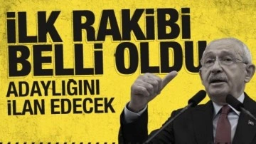 Kılıçdaroğlu'na ilk rakibi belli oldu: Hafta sonu adaylığını ilan edecek