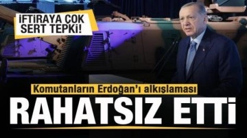 Komutanların Başkan Erdoğan'ı alkışlaması muhalefeti rahatsız etti