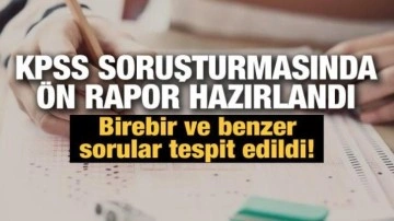 KPSS soruşturmasında ön rapor hazırlandı: 3 soru birebir, 10 soru benzer!