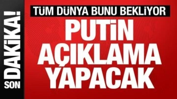 Kremlin duyurdu: Putin açıklama yapacak