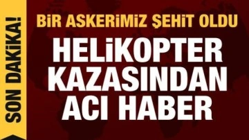 Kuzey Irak'ta helikopter kazası: Bir askerimiz şehit oldu