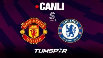 Manchester United Chelsea maçı canlı izle | S Sport Plus ve Maçı Şifresiz Veren Kanallar