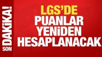 MEB'den LGS açıklaması! Puanlar sil baştan hesaplanacak