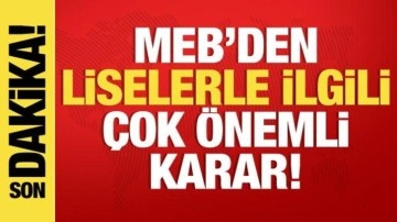 MEB'de liselerle ilgili son dakika kararı