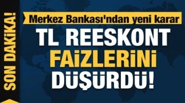 Merkez Bankası'ndan TL reeskont kararı: Faizi düşürdü