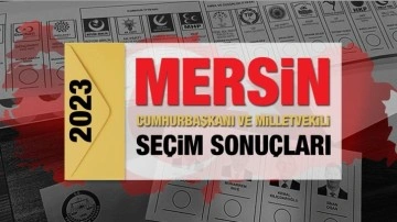 Mersin seçim sonuçları açıklandı! AKParti, CHP, MHP, İYİ Parti, TİP ve Yeşil Sol Parti oy oranları