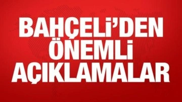 MHP lideri Bahçeli'den önemli açıklamalar