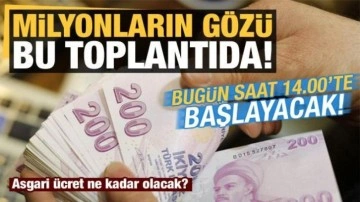 Milyonlar gözü bu toplantıda: Asgari ücrette ilk görüşme!