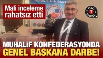 Muhalif konfederasyonda genel başkana darbe! Mali inceleme rahatsız etti