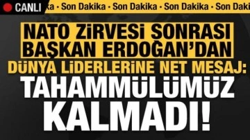 NATO zirvesi sona erdi! Başkan Erdoğan'dan son dakika çıkışı: Tahammülümüz kalmadı!