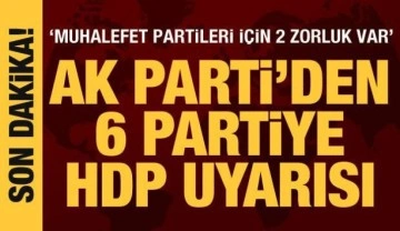 Numan Kurtulmuş'tan 6 muhalefet partisine HDP uyarısı