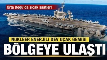 Orta Doğu'da sıcak saatler! Nükleer enerjili dev uçak gemisi bölgeye ulaştı!