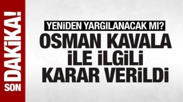 Osman Kavala'nın yeniden yargılanmasıyla ilgili karar verildi