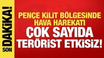 Pençe Kilit bölgesinde hava harekatı! Çok sayıda terörist etkisiz!