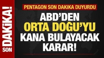 Pentagon son dakika duyurdu! ABD'den Orta Doğu'yu kana bulayacak karar! Binlerce...