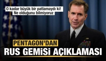 Pentagon'dan Rus gemisi açıklaması! Büyük bir patlama oldu