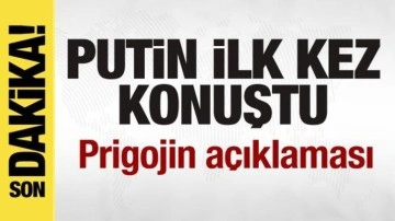 Putin ilk kez konuştu! Prigojin açıklaması