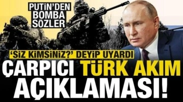 Putin'den bomba açıklamalar! 'Siz kimsiniz' deyip uyardı, Türk Akım hakkında çarpıcı açıklama...