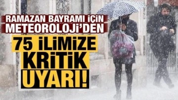 Ramazan Bayramı'nda havalar nasıl olacak? Meteoroloji duyurdu: 75 ile uyarı!