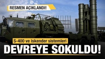 Resmen açıklandı! S-400 ve İskender sistemleri devreye sokuldu!