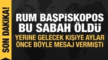 Rum Kilisesi'nin başpiskoposu II. Hrisostomos hayatını kaybetti