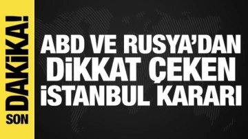 Rusya ve ABD heyetleri yarın İstanbul'da görüşecek