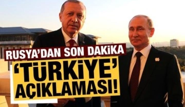 Rusya'dan son dakika 'Türkiye' açıklaması!