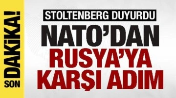 Rusya'ya karşı flaş adım! NATO Genel Sekreteri Stoltenberg duyurdu