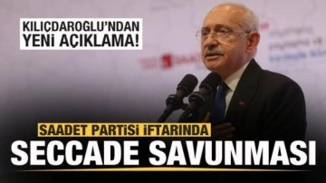 Saadet iftarında seccade savunması! Kılıçdaroğlu'ndan yeni açıklama!