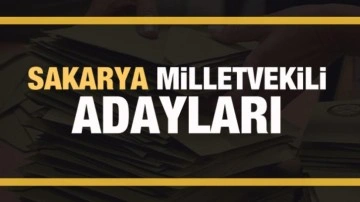 Sakarya milletvekili adayları! PARTİ PARTİ TAM LİSTE