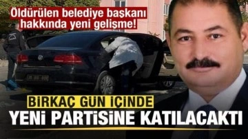 Saldırıda öldürülen belediye başkanı birkaç gün içinde yeni partisine katılacaktı