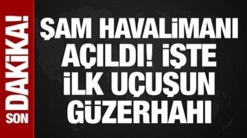 Şam Havalimanı açıldı: İlk uçuş yapıldı