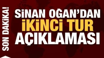 Sinan Oğan'dan ikinci tur açıklaması! Mesajı verdi