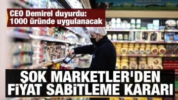 ŞOK Marketler'den 1000 üründe fiyat sabitleme kararı